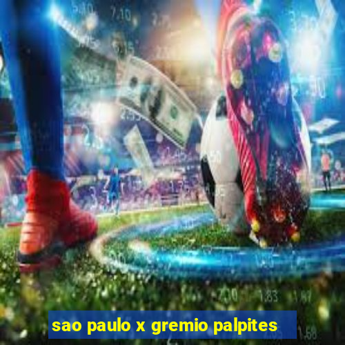 sao paulo x gremio palpites